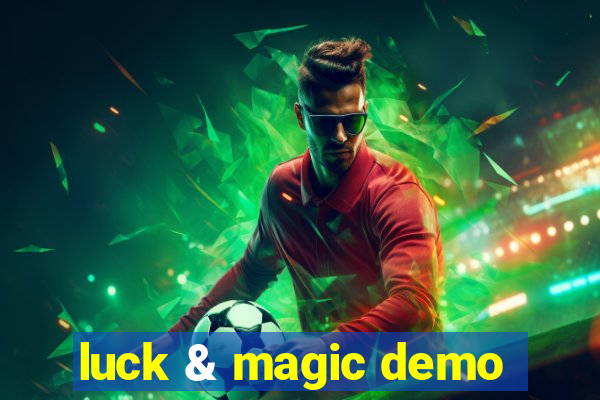 luck & magic demo